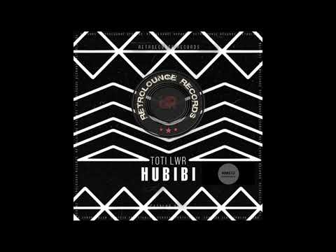 Toti LWR _ Hubibi (Original Mix)
