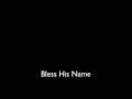 Bless His Name - Vineyard 