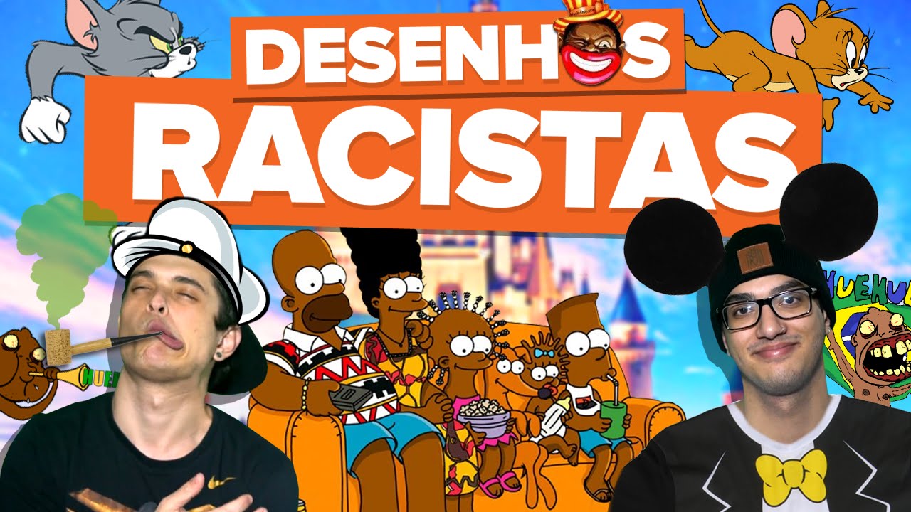 MOMENTOS RACISTAS NOS DESENHOS ANIMADOS
