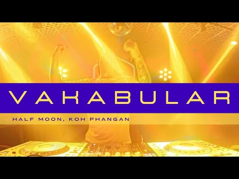Vakabular – Live DJ Set @ Half Moon Festival, Koh Phangan 🇹🇭 (Progressive House / Indie Dance)