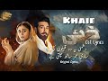 Khaie Full Ost (Lyrics) Zeb Bangash - Parwardigara | Faysal Quraishi ~ Durefishan Saleem