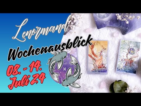 Wochenausblick 08. - 14.07.2024 💫 Sternzeichen  Fische ♓️