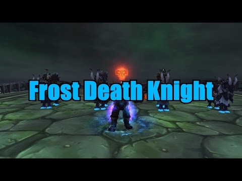 Frost Death Knight Complete Guide For Legion Patch 7.0.3