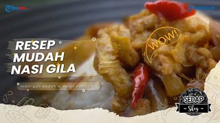Cara Mudah Membuat Nasi Gila, Rekomendasi Makanan untuk Berbuka Puasa ala Sedap Skoy
