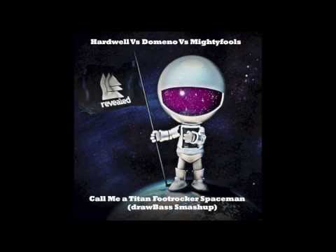 Hardwell Vs Domeno Vs Mightyfools - Call Me a Titan Footrocker Spaceman (drawBass MashUp)