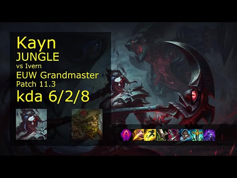Kayn vs Ivern Jungle - EUW Grandmaster 6/2/8 Patch 11.3 Gameplay