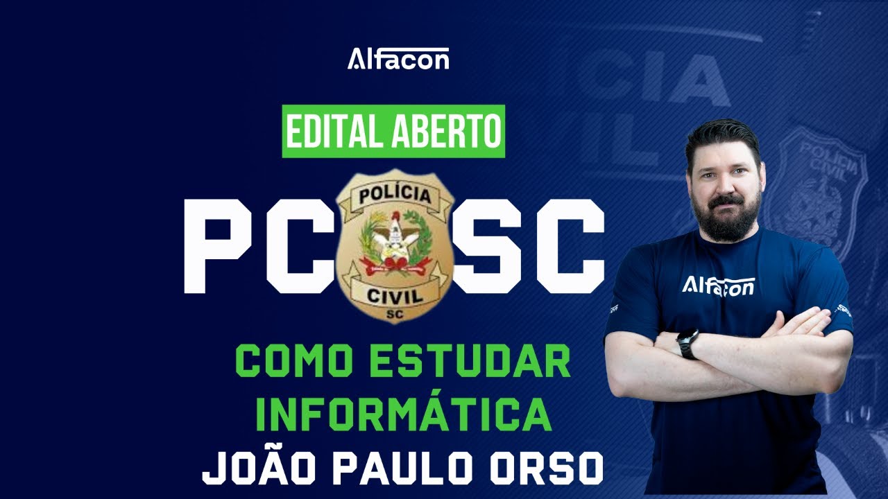 Edital aberto PC SC: Como estudar informática - Prof João Paulo - IDECAN