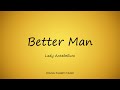 Lady Antebellum - Better Man (Lyrics) - Golden