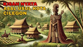 Download lagu THE ORIGIN OF CILEGON | HISTORY OF THE BANTEN PEOPLE | THE LEGEND OF THE ARCHIPELAGO mp3