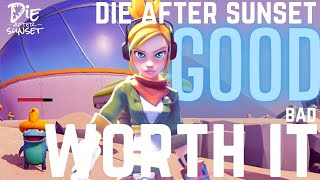 Die After Sunset..Good Bad Worth It? - PC Die After Sunset Gameplay and Review