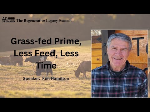 Grass-fed Prime, Less Feed, Less Time with Ken Hamilton