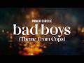inner circle - bad boys (Theme from Cops) (lyrics)