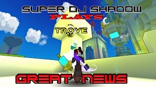 GREAT NEWS | Super DJ Shadow Plays | Trove