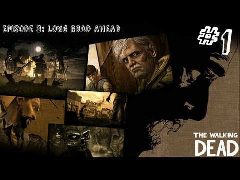 The Walking Dead - Episode 3 - Gameplay Walkthrough - Part 1 - LONG ROAD AHEAD (Xbox 360/PS3/PC)