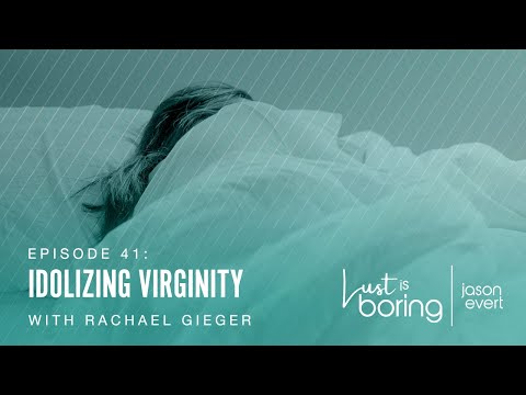 Idolizing Virginity (Rachel Gieger)