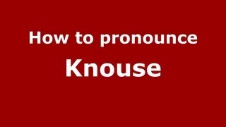 How to pronounce Knouse