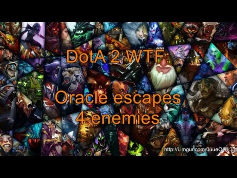 Dota 2 WTF Oracle escapes 4 enemies