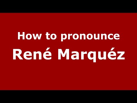 How do you say René Marquéz in Mexico (Mexican Spanish)? - PronounceNames.com