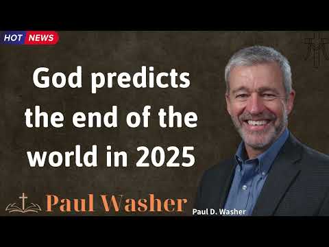 God predicts the end of the world in 2025 - Lecture by Paul Washer
