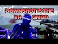 The FUNNIEST VR Sandbox Game DOWNSHOT