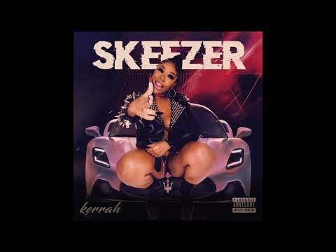Kerrah - SKEEZER (Official Audio)