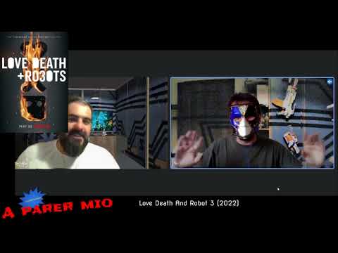 A Parer Mio... SPECIAL - Love, Death & Robots 3 (Zentam side)