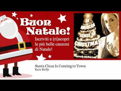 Kate Kelly - Santa Claus Is Coming to Town - Natale