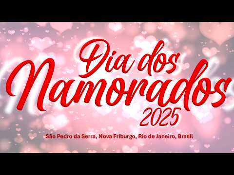 DIA DOS NAMORADOS 2025 - SÃO PEDRO DA SERRA - 2025