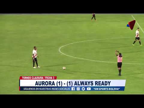 RESUMEN DEL PARTIDO / AURORA (1) - (1) ALWAYS READY