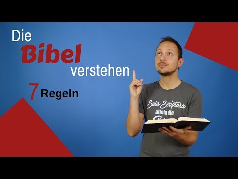 Wie kann man die Bibel lesen und verstehen? 7 Regeln - Was sagt die Bibel