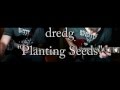 "Planting Seeds" by dredg - (Bass and Guitar ...
