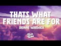 Dionne Warwick That S What Friends Are For Lyrics