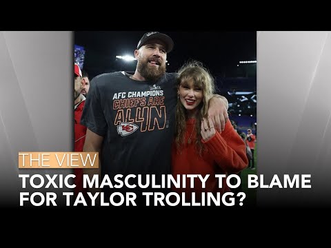 Toxic Masculinity To Blame For Taylor Trolling? | The View