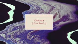 Wax Idols - Deborah (Peter Remix)