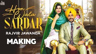 Hon Wala Sardar | (Making) | Rajvir Jawanda |  Punjabi Songs 2019