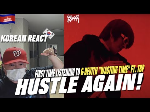 🇰🇭🇰🇷🔥Korean Hiphop Junkie react to G-Devith - Wasting time ft. TBP (ENG SUB)