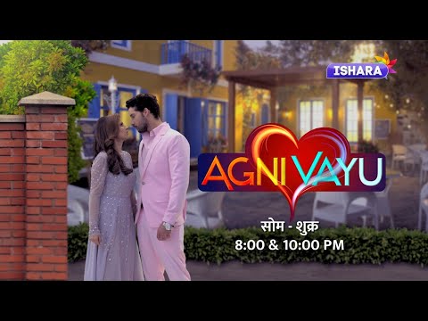 Agni Vayu | 1st Mar : Mon-Fri 8 & 10 PM