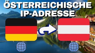 ÖSTERREICHISCHE IP-ADRESSE: Wie man eine IP-Adresse aus ÖSTERREICH bekommt!