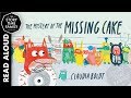 The Mystery of The Missing Cake | Children's Book Read Aloud