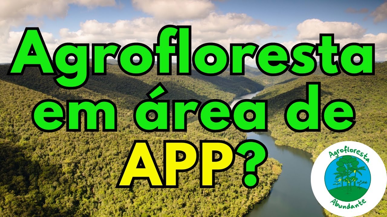 Agroforestry in APP - Agroforestry in Permanent Preservation Area - You can have Agroforestry in APP