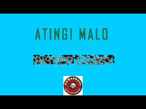 Atingi Malo - Sister Cossy