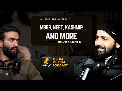 MBBS, Depression, Anxiety, NEET, Kashmir and More with DR Yanni K on The RJ Mursal podcast