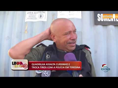 LINHA DE FOGO (20 12) QUADRILHA ASSALTA CURSINHO E TROCA TIROS COM A POLíCIA EM TERESINA