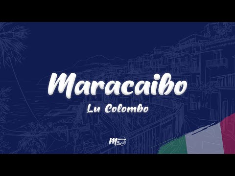Lu Colombo - Maracaibo (Testo / Lyrics)