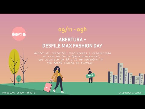 09/11 - Abertura 34ª Feira Opera Online + Desfile Max Fashion Day