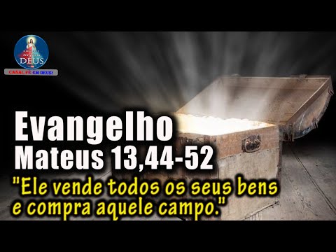 Evangelho de Mateus 13,44-52, com reflexão."Ele vende todos os seus bens e compra aquele campo."