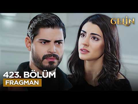 Gelin Dizisi 3. Sezon 423. Bölüm Fragmanı
