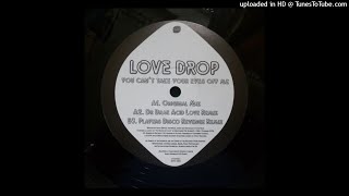 Love Drop - You Can't Take Your Eyes Off Me (Dr Drak Acid Love Remix)