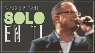 SOLO EN TI - Marcos Witt