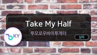 Download lagu Take My Half - 투모로우바이투게더 (KY.50269) / KY KARAOKE mp3